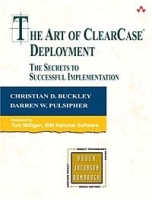 The Art of ClearCase(R) Deployment: The Secrets to Successful Implementation (Addison-Wesley Object Technology Series) артикул 367a.